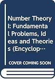 Parshin, A. N.: Number Theory I: Fundamental Problems, Ideas and Theories Parshin, A. N.: Number Theory I: Fundamental Problems, Ideas and Theories