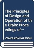 Eccles, John C.: The Principles of Design and Operation of the Brain: Proceedings of a Study Week Organized by the Pontifical Academy of Sciences Casina Pius IV, Vatican City