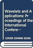 Meyer, Y.: Wavelets and Applications: Proceedings of the International Conference Marseille, France, May 1989