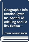 Fischer, M. M.: Geographic Information Systems: Spatial Modelling and Policy Evaluation Fischer, M. M.: Geographic Information Systems: Spatial Modelling and Policy Evaluation