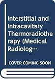 Ardist, J. M.: Interstitial and Intracavitary Thermoradiotherapy Ardist, J. M.: Interstitial and Intracavitary Thermoradiotherapy