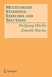 HSrdle, Wolfgang: Multivariate Statistics: Exercises and Solutions HSrdle, Wolfgang: Multivariate Statistics: Exercises and Solutions