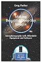 Making Beautiful Deep-Sky Images: Astrophotography with Affordable Equipment and Software