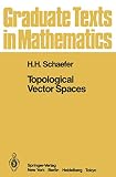 Schaefer, H. H.: Topological Vector Spaces