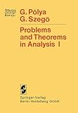 Polya, George: Problems and Theorems in Analysis I: Series, Integral Calculus, Theory of Functions