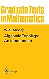 Massey, William S.: Algebraic Topology: An Introduction