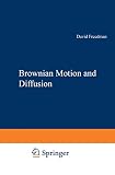 Freedman, David: Brownian Motion and Diffusion Freedman, David: Brownian Motion and Diffusion