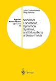 Holmes, Philip: Nonlinear Oscillations, Dynamical Systems, and Bifurcations of Vector Fields