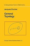 Dixmier, Jacques: General Topology Dixmier, Jacques: General Topology