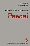 Wilson, I. R.: A Practical Introduction to Pascal
