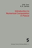 Dew, P. M.: Introduction to Numerical Computation in Pascal Dew, P. M.: Introduction to Numerical Computation in Pascal