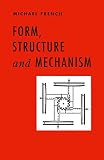 French, Michael: Form, Structure and Mechanism