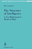 Goertzel, Ben: The Structure of Intelligence: A New Mathematical Model of Mind Goertzel, Ben: The Structure of Intelligence: A New Mathematical Model of Mind