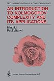 Vitanyi, Paul: An Introduction to Kolmogorov Complexity and Its Applications Vitanyi, Paul: An Introduction to Kolmogorov Complexity and Its Applications