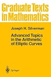 Silverman, Joseph H.: Advanced Topics in the Arithmetic of Elliptic Curves Silverman, Joseph H.: Advanced Topics in the Arithmetic of Elliptic Curves
