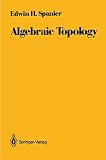 Spanier, Edwin Henry: Algebraic Topology Spanier, Edwin Henry: Algebraic Topology