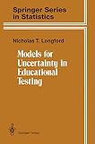 Longford, Nicholas T.: Models for Uncertainty in Educational Testing