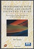 Grogono, Peter: Programming With Turing and Object Oriented Turing/Book and Disk: With Object Oriented Turing for Windows