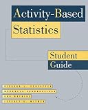 Scheaffer, Richard L.: Activity-Based Statistics: Student Guide