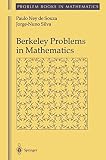 De Souza, Paulo N.: Berkeley Problems in Mathematics De Souza, Paulo N.: Berkeley Problems in Mathematics