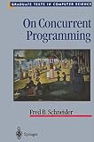 Schneider, Fred B.: On Concurrent Programming Schneider, Fred B.: On Concurrent Programming