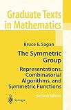 Sagan, Bruce Eli: The Symmetric Group: Representations, Combinatorial Algorithms, and Symmetric Functions