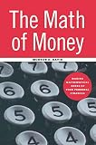 Davis, Morton: The Math of Money: Making Mathematical Sense of Your Personal Finances Davis, Morton: The Math of Money: Making Mathematical Sense of Your Personal Finances