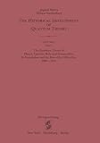 Mehra, Jagdish: The Historical Development of Quantum Theory: The Quantum Theory of Planck, Einstein, Bohr and Sommerfeld ; Its Foundation and the Rise of Its Diffulties 1900-1925 Mehra, Jagdish: The Historical Development of Quantum Theory: The Quantum Theory of Planck, Einstein, Bohr and Sommerfeld ; Its Foundation and the Rise of Its Diffulties 1900-1925
