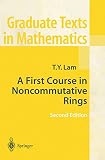 Lam, T.Y.: A First Course in Noncommutative Rings