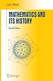 Stillwell, John: Mathematics and Its History