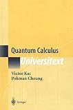 Kac, Victor G.: Quantum Calculus Kac, Victor G.: Quantum Calculus