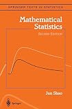 Shao, Jun: Mathematical Statistics Shao, Jun: Mathematical Statistics