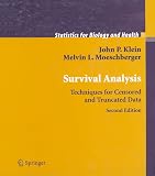 Moeschberger, Melvin L.: Survival Analysis: Techniques for Censored and Truncated Data Moeschberger, Melvin L.: Survival Analysis: Techniques for Censored and Truncated Data