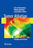 Van Sonnenberg, Eric: Tumor Ablation: Principles And Practice