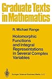 Range, R. Michael: Holomorphic Functions and Integral Representations in Several Complex Variables Range, R. Michael: Holomorphic Functions and Integral Representations in Several Complex Variables
