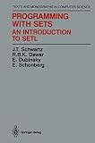 Schwartz, J.T.: Programming With Sets: An Introduction to Setl