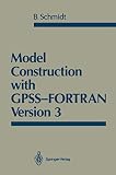 Schmidt, Bernd: Model Construction With Gpss-Fortran: Version 3