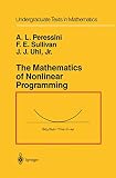 Peressini, Anthony L.: The Mathematics of Nonlinear Programming Peressini, Anthony L.: The Mathematics of Nonlinear Programming
