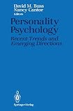Buss, David M.: Personality Psychology: Recent Trends and Emerging Directions