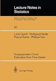 Gyorfi, Laszlo: Nonparametric Curve Estimation from Time Series Gyorfi, Laszlo: Nonparametric Curve Estimation from Time Series