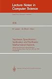 Leeser, M.: Hardware Specification Verification and Synthesis: Mathematical Aspects Leeser, M.: Hardware Specification Verification and Synthesis: Mathematical Aspects