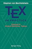 Von Bechtolsheim, Stephan: Tex in Practice: Output Routines, Tables Von Bechtolsheim, Stephan: Tex in Practice: Output Routines, Tables