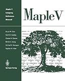 Char, B. W.: Maple Five Language Reference Manual