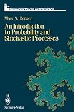 Berger, M. A.: An Introduction to Probability and Stochastic Processes Berger, M. A.: An Introduction to Probability and Stochastic Processes