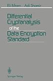 Biham, Eli: Differential Cryptanalysis of the Data Encryption Standard