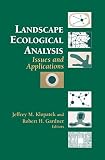 Gardner, Robert H.: Landscape Ecological Analysis: Issues and Applications Gardner, Robert H.: Landscape Ecological Analysis: Issues and Applications