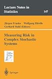 Franke, Jürgen: Measuring Risk in Complex Stochastic Systems Franke, Jürgen: Measuring Risk in Complex Stochastic Systems