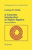 Childs, Lindsay N.: Concrete Introduction To Higher Algebra Childs, Lindsay N.: Concrete Introduction To Higher Algebra