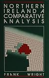 Wright, Frank: Northern Ireland: A Comparative Analysis Wright, Frank: Northern Ireland: A Comparative Analysis