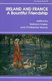 Hayley, Barbara: Ireland and France, a Bountiful Friendship: Literature, History, and Ideas Essays in Honor of Patrick Rafroidi Hayley, Barbara: Ireland and France, a Bountiful Friendship: Literature, History, and Ideas Essays in Honor of Patrick Rafroidi